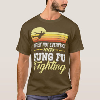 Camiseta Certamente nem todos estavam brigando com Kung Fu