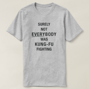 Camiseta Certamente nem todos estavam lutando contra Kung F