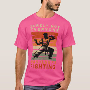 Camiseta Certamente Nem Todos Estavam Lutando Contra Kung F