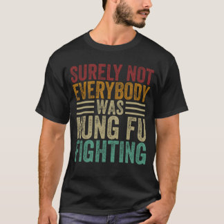 Camiseta Certamente Nem Todos Estavam Lutando Contra Kung F