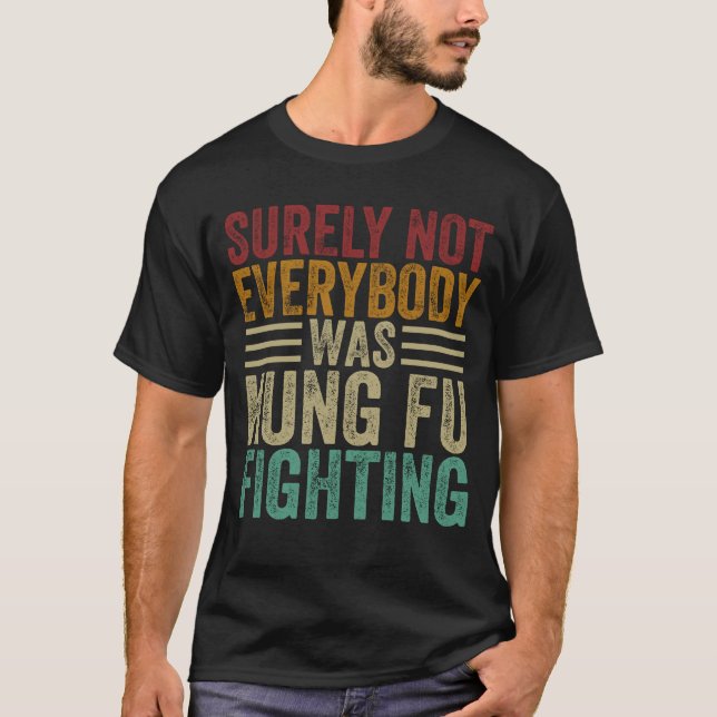 Camiseta Certamente Nem Todos Estavam Lutando Contra Kung F (Frente)