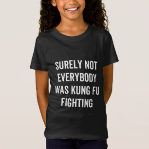 Camiseta Certamente Nem Todos Estavam Lutando Contra Kung F