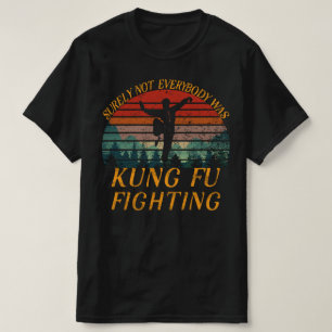 Camiseta Certamente Nem Todos Estavam Lutando Contra Kung F