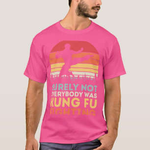 Camiseta Certamente Nem Todos Estavam Lutando Contra Kung F
