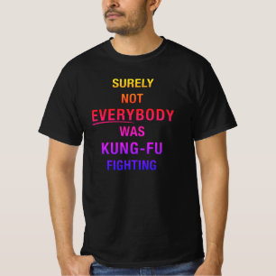 Camiseta Certamente nem todos estavam lutando contra Kung F