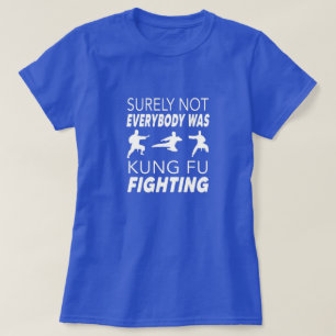 Camiseta Certamente nem todos estavam lutando contra Kung F