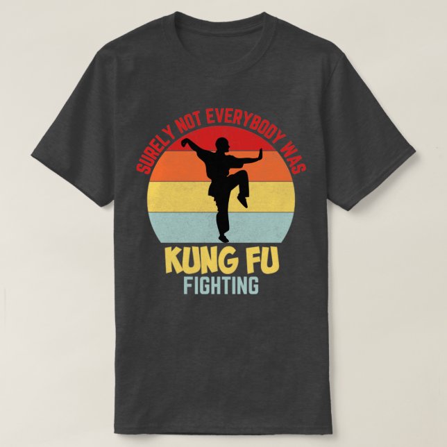 Camiseta Certamente nem todos estavam lutando contra Kung F (Frente do Design)
