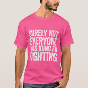 Camiseta Certamente Nem Todos Estavam Lutando Contra Kung F