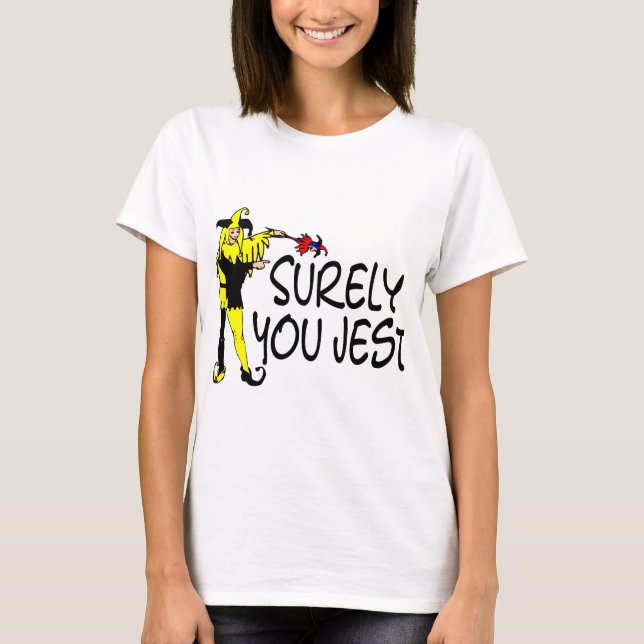 Camiseta Certamente Você Jest Jester (Frente)