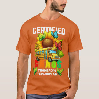 Camiseta Certified Chaos Transport Technician Funny Sunflow