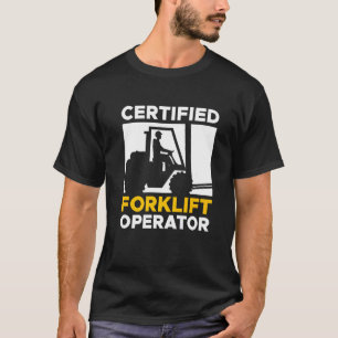 Camiseta Certified Forklift Operator Forklift Driver