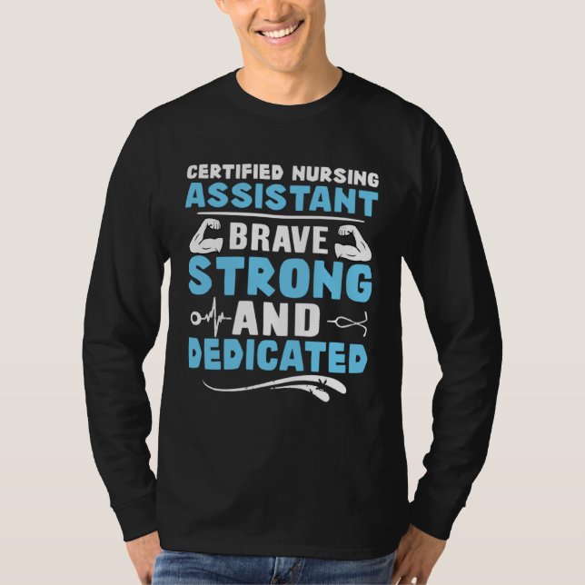 Camiseta Certified Nursing Assistant Brave Strong and Dedic (Frente)