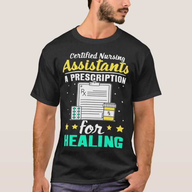 Camiseta Certified Nursing Assistants A Prescription for He (Frente)
