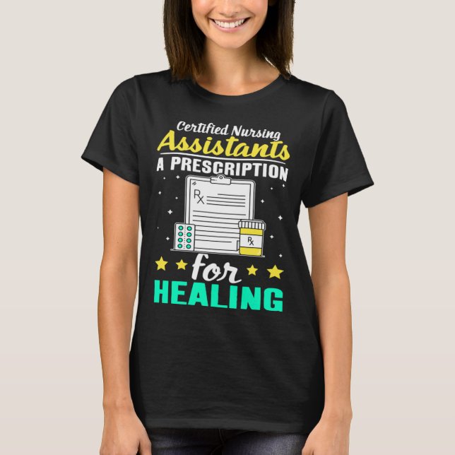 Camiseta Certified Nursing Assistants A Prescription for He (Frente)
