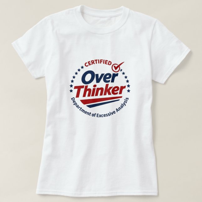Camiseta Certified Over Thinker T-Shirt (Frente do Design)