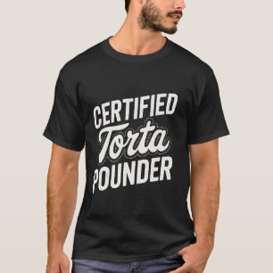 Camiseta Certified Torta Pounder Men Fat Torta Latina