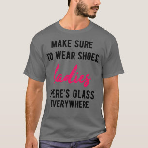 Camiseta Certifique-Se De Vestir Calçados, Senhoras, Tem Vi