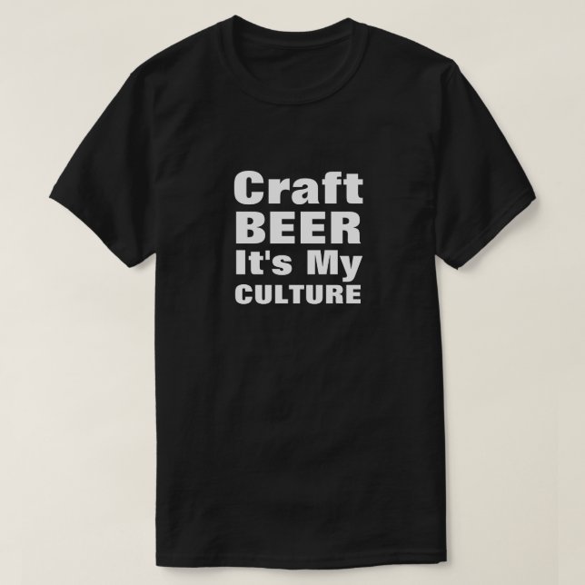Camiseta Cerveja artesanato É o meu texto branco de cultura (Frente do Design)
