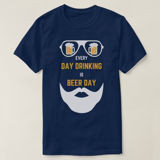 Camiseta Cerveja, barba e óculos Todos os dias Bebendo B (Frente do Design)