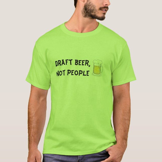 Camiseta Cerveja de esboço, não pessoas (Frente)