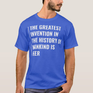 Camiseta Cerveja é a maior invenção da história 
