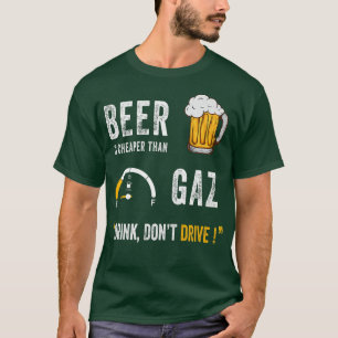 Camiseta Cerveja é mais barata do que a gasolina Não dirija