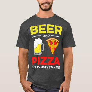 Camiseta Cerveja E Pizza Por Isso Estou Aqui Engraçado Comu