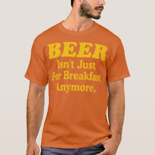 Camiseta Cerveja Não É Apenas Para Café Da Manhã
