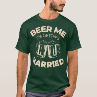 Camiseta Cerveja pra Mim Estou Me Casando 1