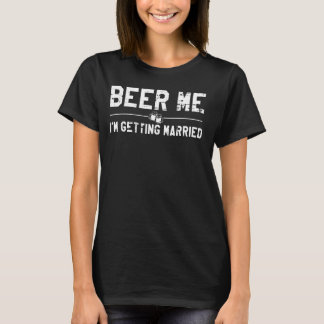 Camiseta Cerveja pra Mim Estou Me Casando Bebida para Despe