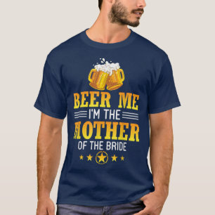 Camiseta Cerveja pra mim Sou a Mãe da Noiva Marido Esposa D