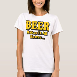 Camiseta Cerveja Torna Melhor - Slogan Engraçado Do Amante