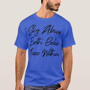 Camiseta Céu Acima da Terra Abaixo da Paz Dentro de III