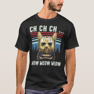 Camiseta Ch Ch Ch Meow Meow Meow Scary Sexta Feira Figurina
