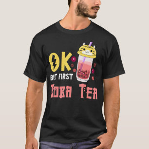 Camiseta Chá de Boba Bubble Ok, mas primeiro Chá de Boba