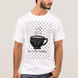 Camiseta Chá é a solução, chá para todos os momentos