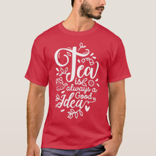 Camiseta Chá é sempre uma boa Ideia 6