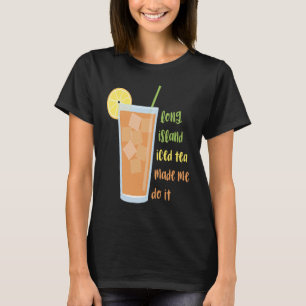 Camiseta Chá Forçado De Ilha Longa Me Fez Fazer Isso