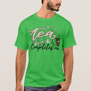 Camiseta Chá me completa