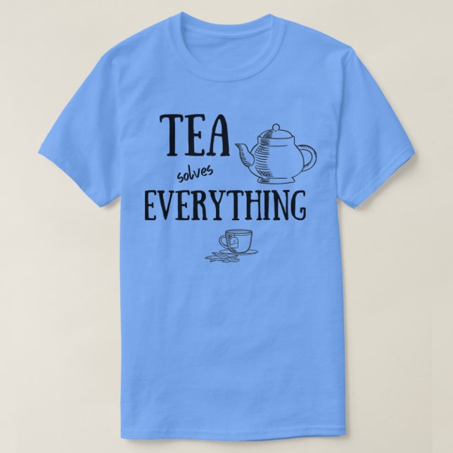 Camiseta Chá Resolve Tudo O Acessório De Vestuário Do Tea L (Frente do Design)