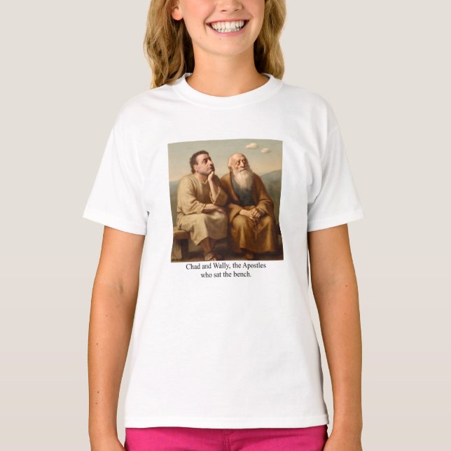 Camiseta Chad and Wally, the Apostles who sat the bench. (Frente)