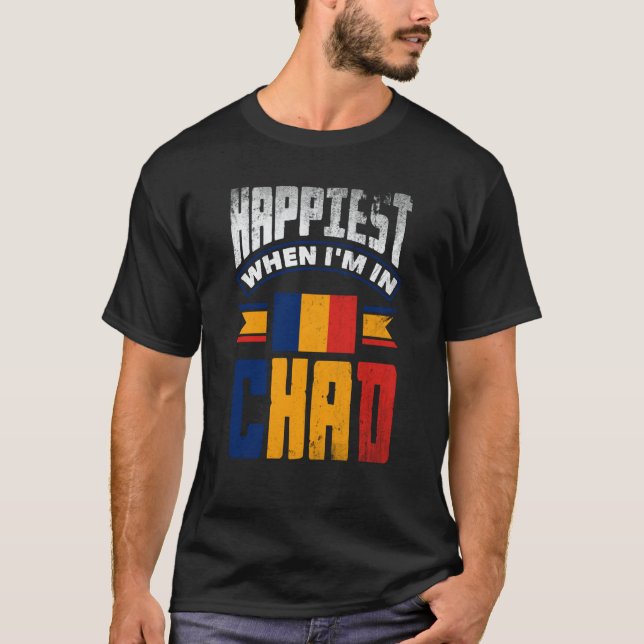 Camiseta Chad Chadian Chad Flag Happiest When Im In Chad (Frente)