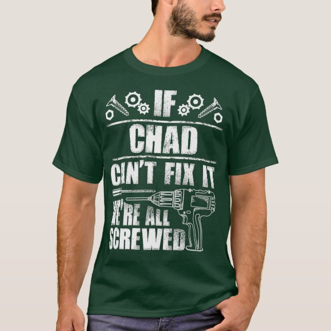 Camiseta CHAD Gift Name Fix It Funny Birthday Dad Idea (Frente)