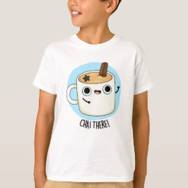 Camiseta Chai Lá Engraçado Chai Tea Pun
