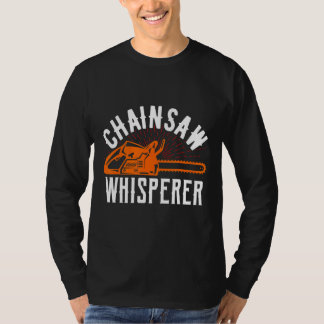 Camiseta Chainsaw Whisperer Lumberjack Chainsaw 1