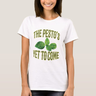 Camiseta Chalaça engraçada da comida - o Pesto a vir aind