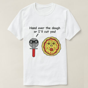 Camiseta Chalaça engraçada da massa do cortador da pizza