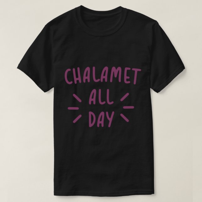 Camiseta Chalamet o dia todo. (Frente do Design)