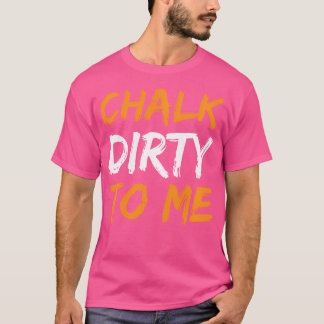 Camiseta Chalk Dirty Funny Subindo