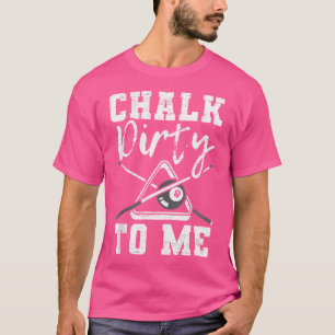 Camiseta Chalk Dirty Me Fez Para Um Jogador De Bilhar De Pi